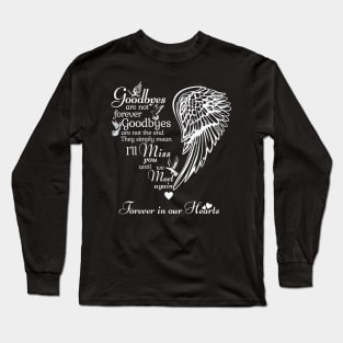 Goodbyes are not forever Long Sleeve T-Shirt